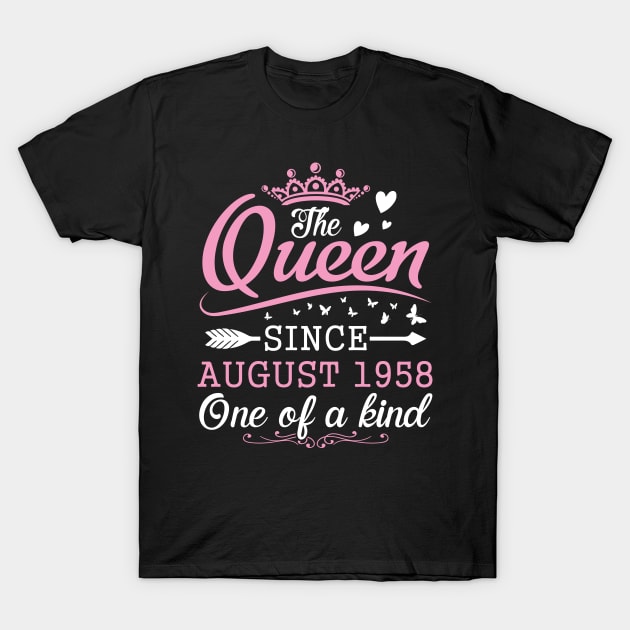 The Queen Since August 1958 One Of A Kind Happy Birthday 62 Years Old To Me You T-Shirt by bakhanh123